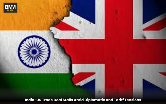 India-US Trade Deal Stalls Amid Diplomatic and Tariff Tensions