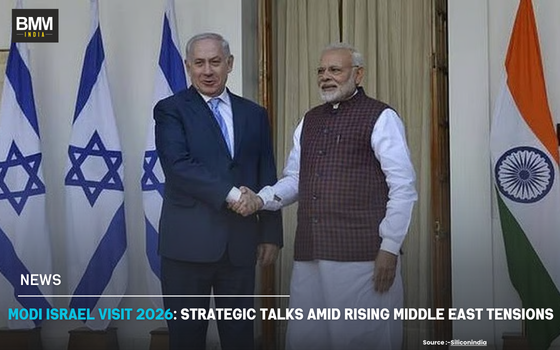Modi Israel Visit 2026: Strategic Rising Middle East Tensions | Business Minds Media India