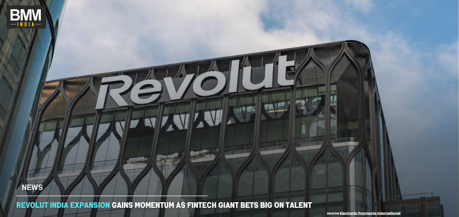 Home 21 Revolut India Expansion Gains Momentum as Fintech | Business Minds Media india