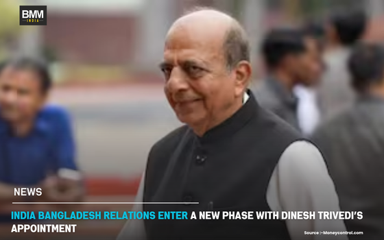 India Bangladesh Relations Enter a New Phase | Business Minds Media India