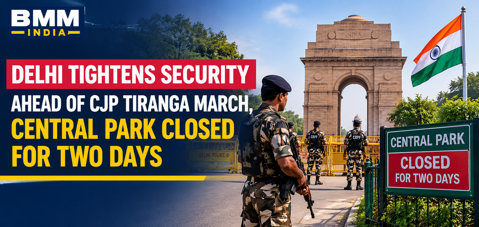 Delhi Tightens Security Ahead of CJP Tiranga March